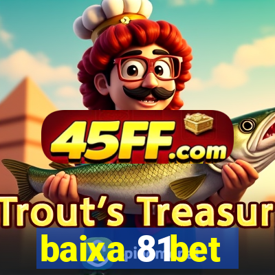 baixa 81bet